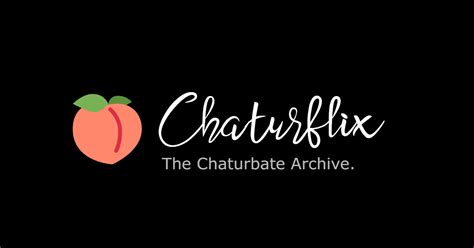 free chaturbate videos|Chaturbate Archive